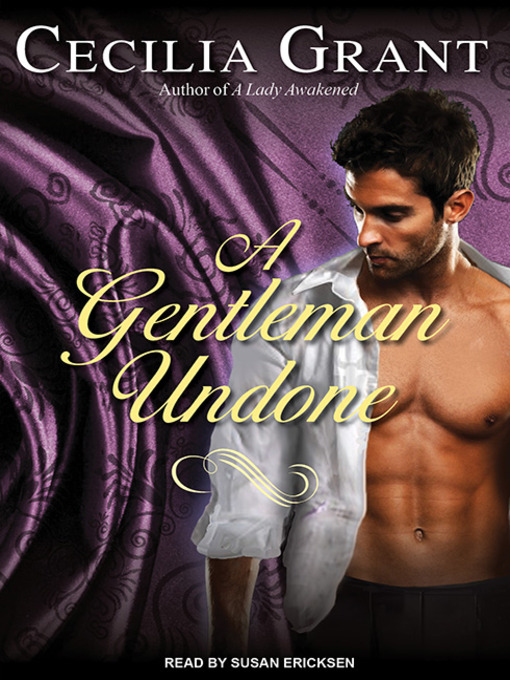 Title details for A Gentleman Undone by Cecilia Grant - Available